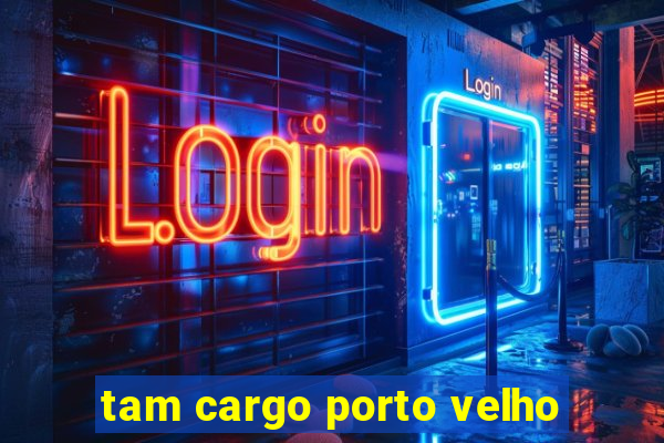 tam cargo porto velho